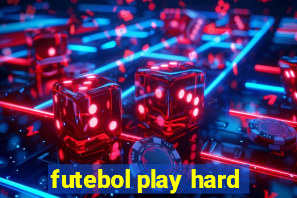 futebol play hard